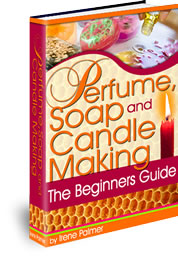Best Perfume, Soap and Candle Making - The Beginners Guide