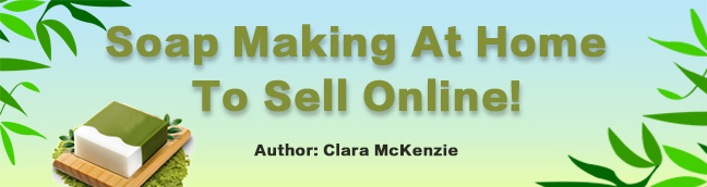 how-to-start-soapmaking-at-home-to-sell-online