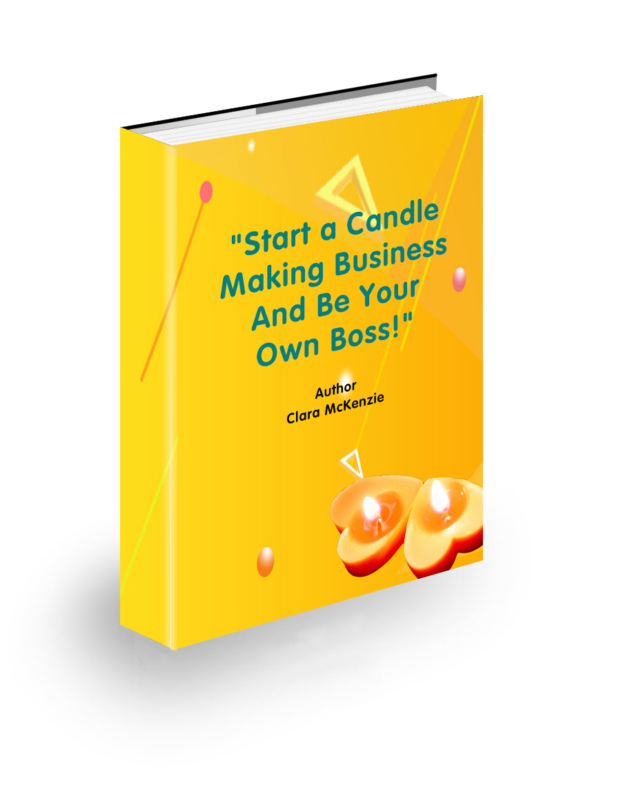 How To Start a Candle Making Business From Home And Be Your Own Boss!