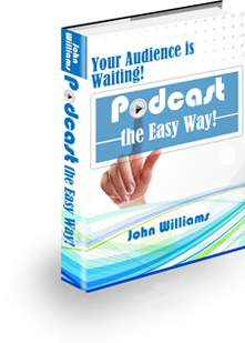 Learn How To Podcast the Easy Way!