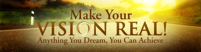 Make Your Vision Real!